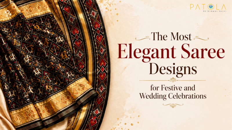 The Most Elegant Saree Designs for Festive and Wedding Celebrations