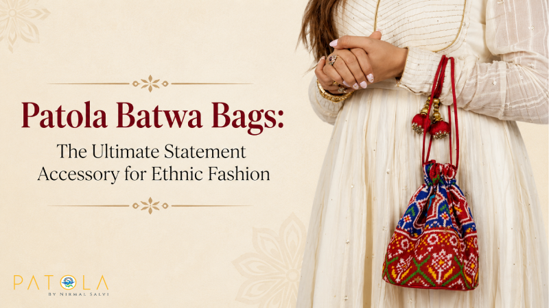 Patola Batwa Bags: The Ultimate Statement Accessory for Ethnic Fashion