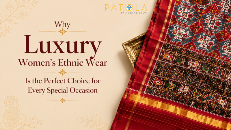 Why Luxury Women's Ethnic Wear Is the Perfect Choice for Every Special Occasion