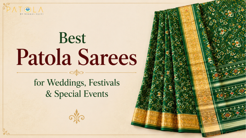 Best Patola Sarees for Weddings, Festivals & Special Events