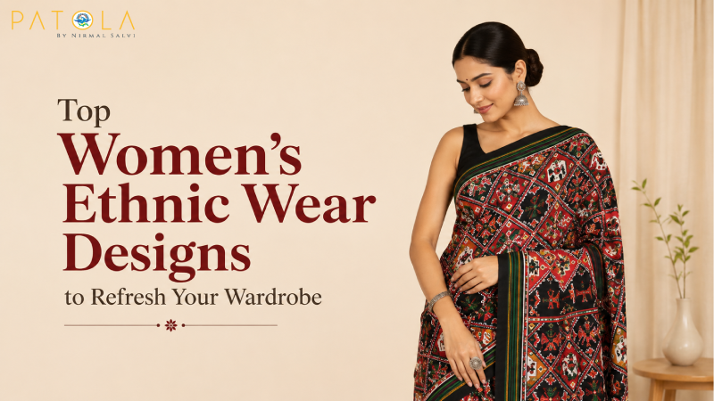 Top Women's Ethnic Wear Designs to Refresh Your Wardrobe