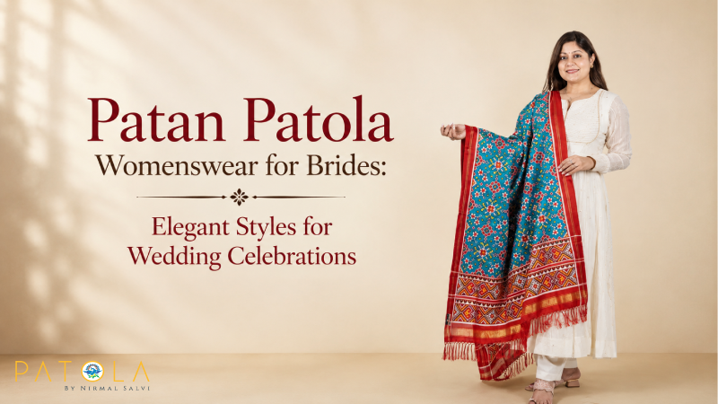 Patan Patola Womenswear for Brides: Elegant Styles for Wedding Celebrations