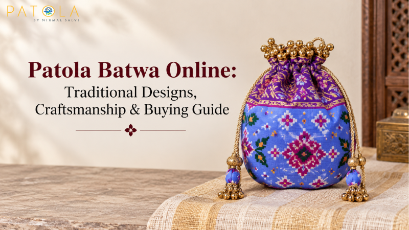 Patola Batwa Online: Traditional Designs, Craftsmanship & Buying Guide